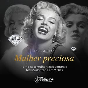 Desafio Mulher Preciosa - Torne-se mais valorizada e mais segura em 7 dias
